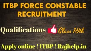 ITBP Force constable Recruitment Rajhelp.in